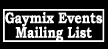Gaymix Events Mailing List